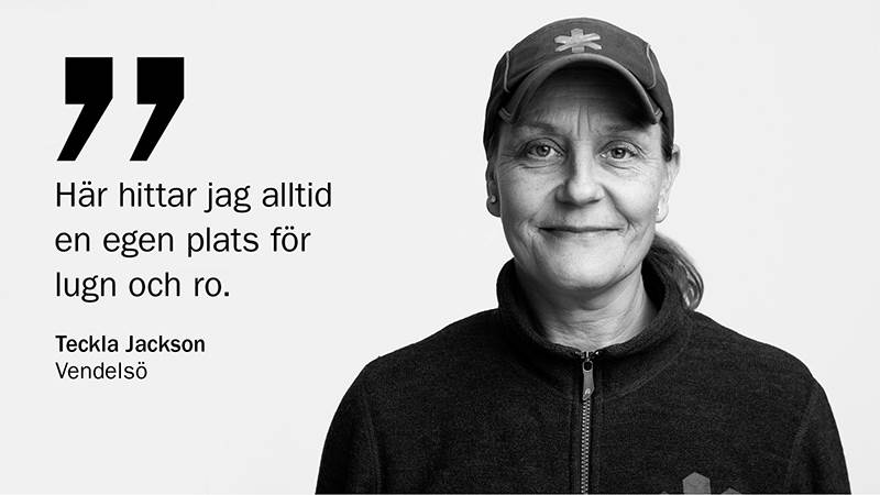 Porträttbild på Teckla Jackson, Vendelsö samt citat: Här hittar jag alltid en egen plats för lugn och ro.