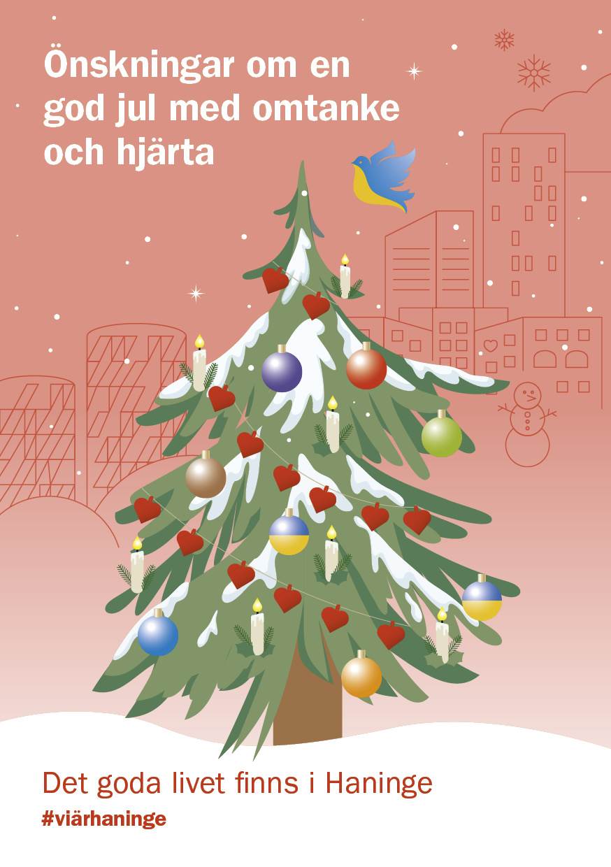 Julkort, Haninge kommun 2022 Illustrerad julgran, pyntad med girlang i form av hjärtan och färgglada julkulor samt en fredsduva i Ukrainas färger gult och blått. Rubrik: Önskningar om en god jul med omtanke och hjärta. Underrubrik: Det goda livet finns i Haninge, #viärhaninge