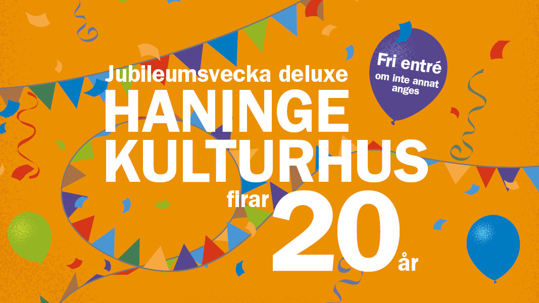 Illustration med texten Haninge kulturhus 20 år. Fri entré om inte annat anges.